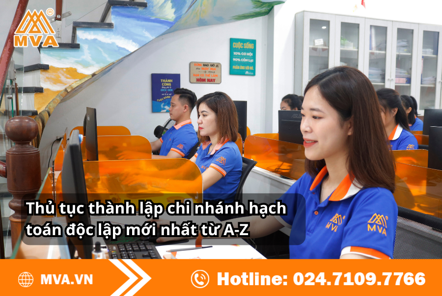 Thủ tục thành lập chi nhánh hạch toán độc lập mới nhất từ A-Z