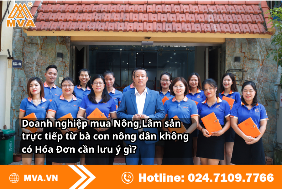 Doanh nghiệp mua Nông,Lâm sản trực tiếp từ bà con nông dân không có Hóa Đơn cần lưu ý gì?