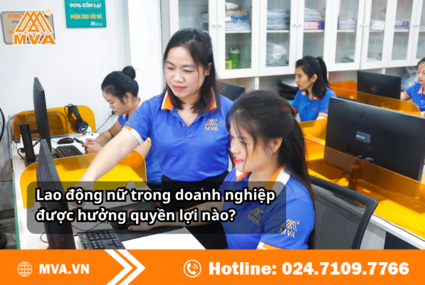Lao động nữ trong doanh nghiệp được hưởng quyền lợi nào?