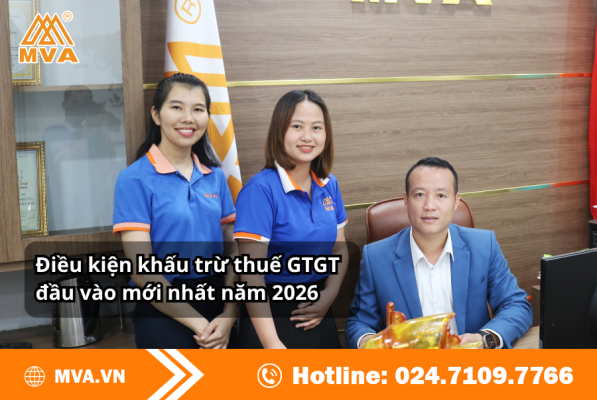 Điều kiện khấu trừ thuế GTGT đầu vào mới nhất năm 2026