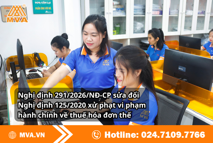 Nghị định 291/2026/NĐ-CP sửa đổi Nghị định 125/2020: Bổ sung quy định xử phạt mới về thuế, hóa đơn