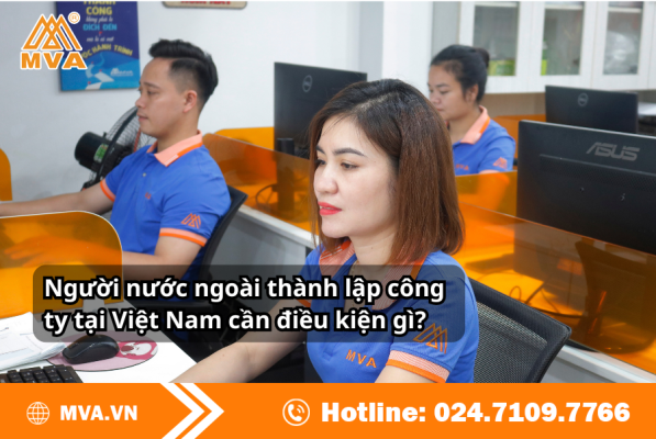 Người nước ngoài thành lập công ty tại Việt Nam cần điều kiện gì?