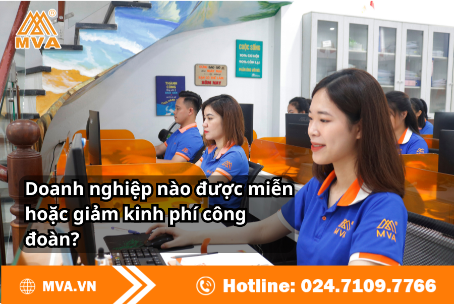 Doanh nghiệp nào được miễn hoặc giảm kinh phí công đoàn?