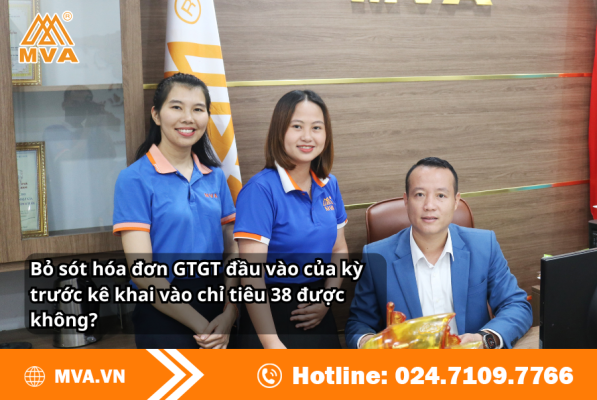 Bỏ sót hóa đơn GTGT đầu vào của kỳ trước kê khai vào chỉ tiêu 38 được không?