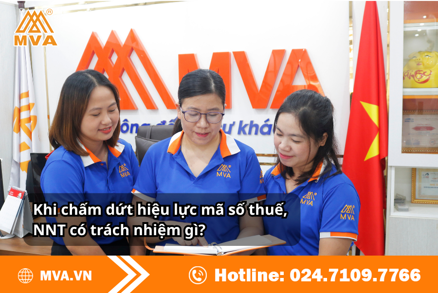 Khi chấm dứt hiệu lực mã số thuế, NNT có trách nhiệm gì?