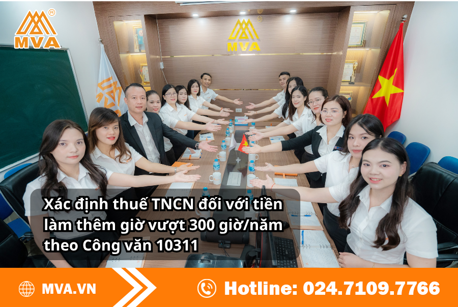 Xác định thuế TNCN đối với tiền làm thêm giờ vượt 300 giờ/năm theo Công văn 10311