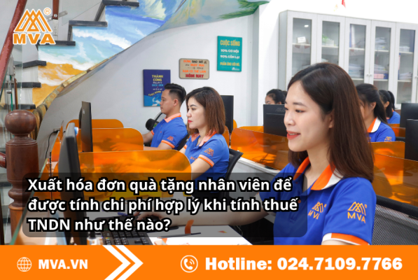 Xuất hóa đơn quà tặng nhân viên để được tính chi phí hợp lý khi tính thuế TNDN như thế nào?