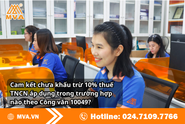 Cam kết chưa khấu trừ 10% thuế TNCN theo Công văn 10049