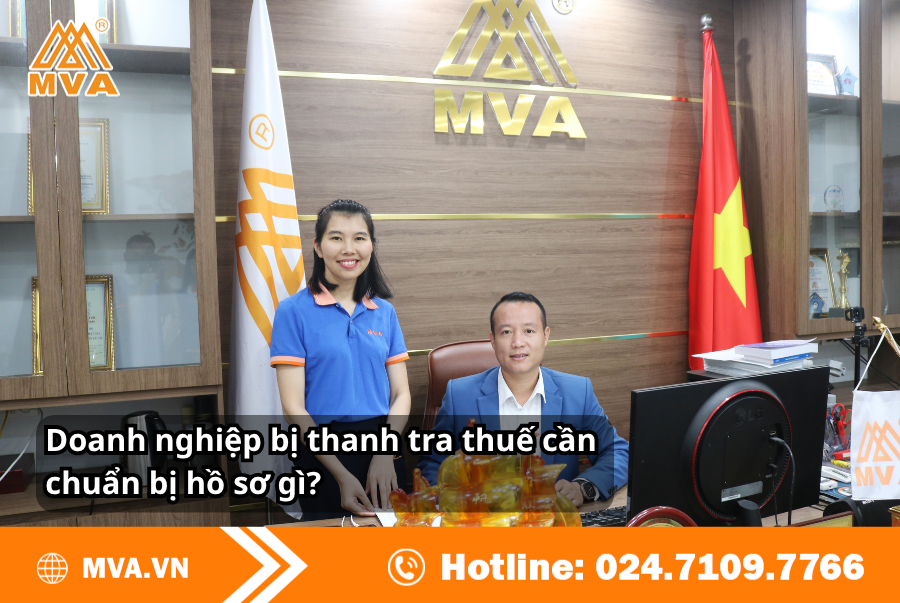 Doanh nghiệp bị thanh tra thuế cần chuẩn bị hồ sơ gì?
