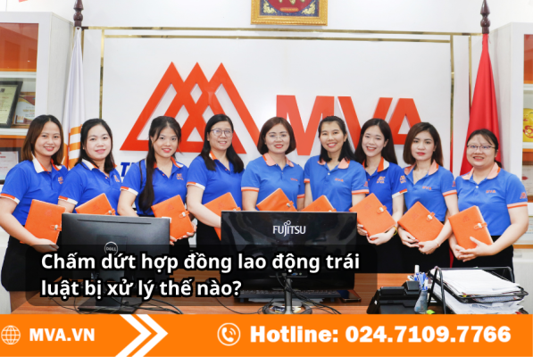 Chấm dứt hợp đồng lao động trái luật bị xử lý thế nào?