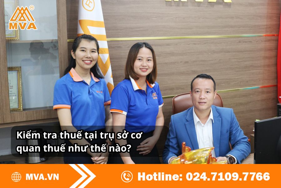 Kiểm tra thuế tại trụ sở cơ quan thuế như thế nào?