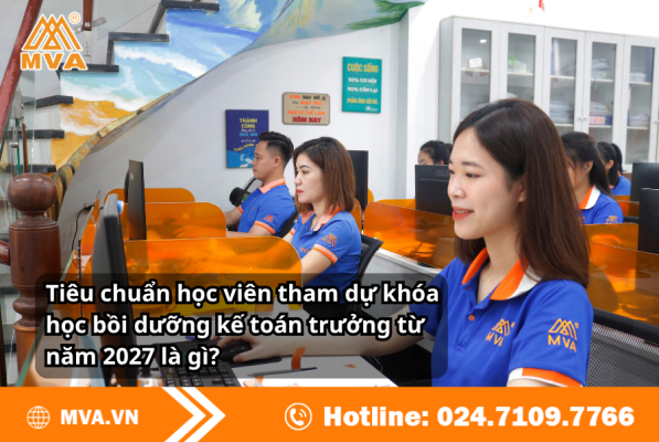 Tiêu chuẩn học viên tham dự khóa học bồi dưỡng kế toán trưởng từ năm 2027 là gì?