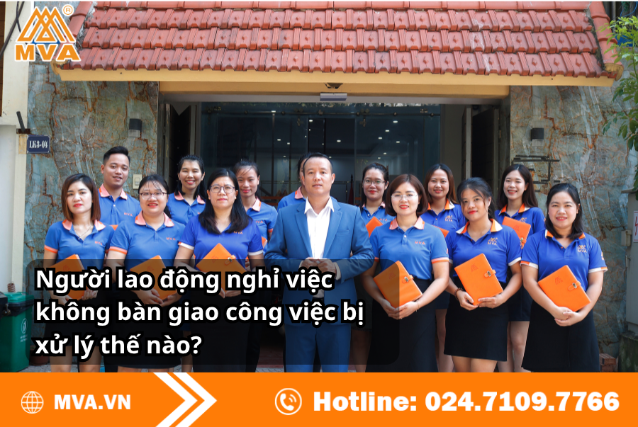 Người lao động nghỉ việc không bàn giao công việc bị xử lý thế nào?