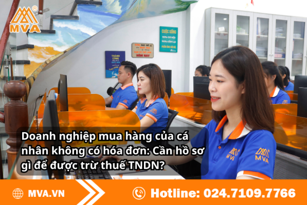 Doanh nghiệp mua hàng của cá nhân không có hóa đơn: Cần hồ sơ gì để được trừ thuế TNDN?