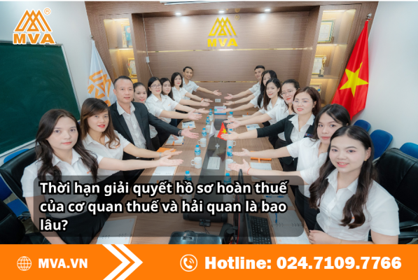 Thời hạn giải quyết hồ sơ hoàn thuế của cơ quan thuế và hải quan là bao lâu?