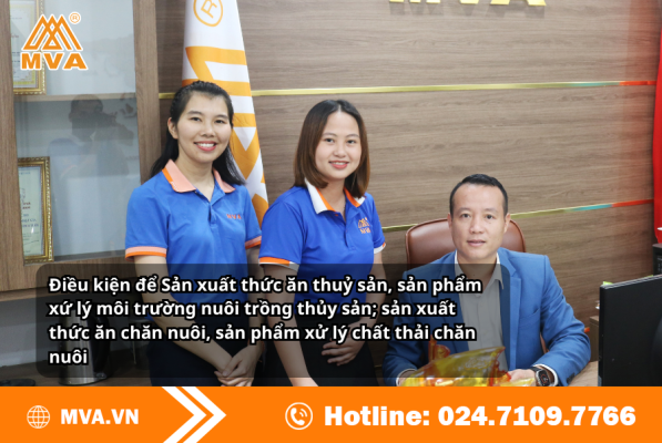 Điều kiện để Sản xuất thức ăn thuỷ sản, sản phẩm xứ lý môi trường nuôi trồng thủy sản; sản xuất thức ăn chăn nuôi, sản phẩm xử lý chất thải chăn nuôi