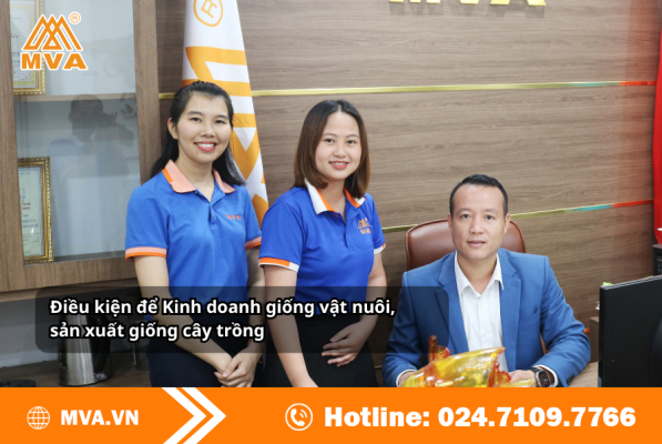 Điều kiện để Kinh doanh giống vật nuôi, sản xuất giống cây trồng