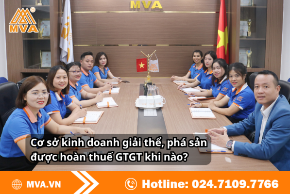 Cơ sở kinh doanh giải thể, phá sản được hoàn thuế GTGT khi nào?